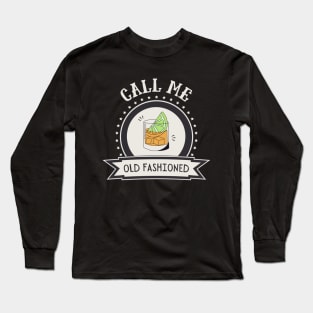 Call Me Old Fashioned. Long Sleeve T-Shirt